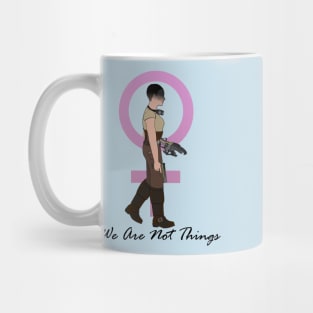 We Are Not Things (Furiosa) Mug